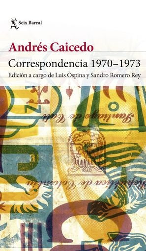 Correspondencia 1970-1973 | Andrés Caicedo