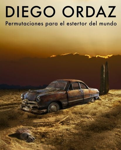 Permutaciones para el estertor del mundo | Diego Ordaz