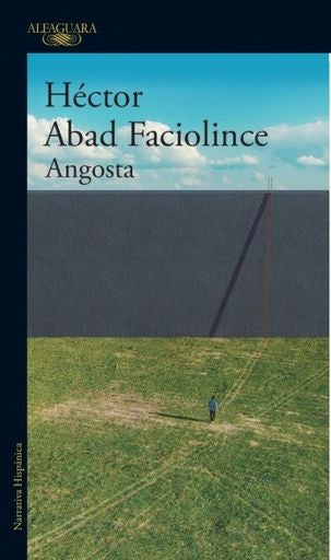Angosta | Héctor Abad Facciolince