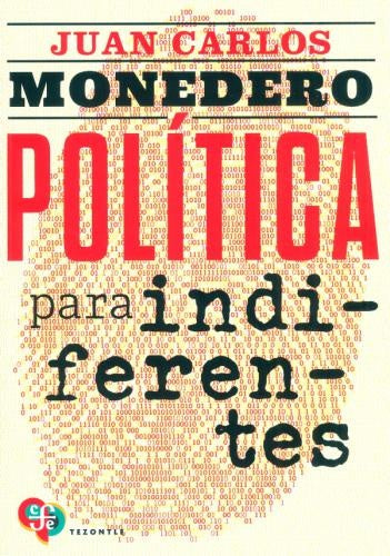 Política para indiferentes | Juan Carlos Monedero