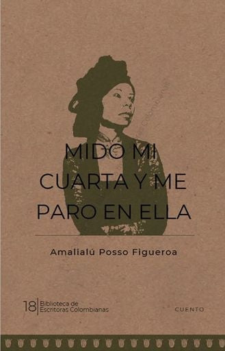 Mido mi cuarta y me paro en ella | Amalialú Posso Figueroa