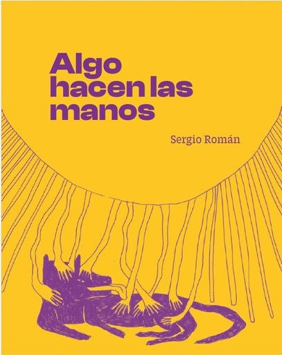 Algo hacen las manos | Sergio Román García