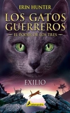 Los gatos guerreros - El poder de los tres 3 - Exilio | Erin Hunter