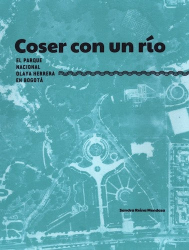 Coser con un río | Sandra Reina Mendoza