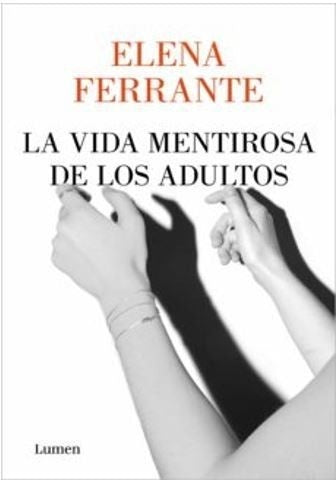 La vida mentirosa de los adultos | Elena Ferrante
