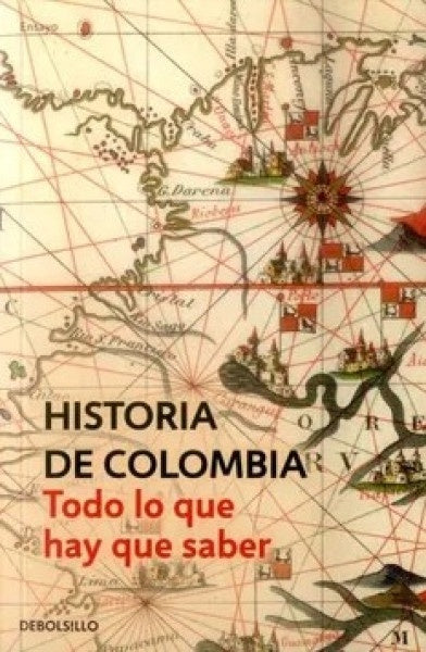 Historia de Colombia. Todo lo que hay que saber | Luis Enrique Rodríguez Baquero