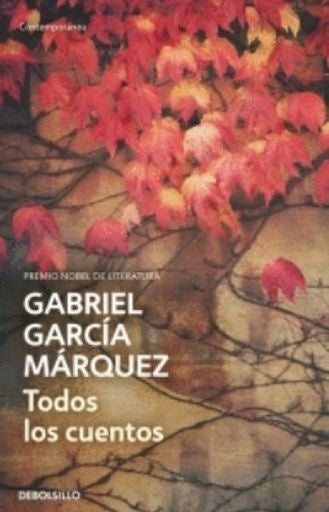 Todos los cuentos | Gabriel García Márquez