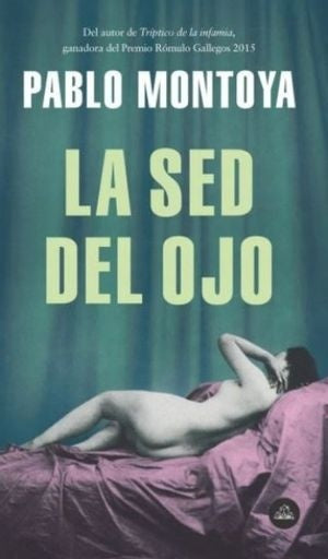 La sed del ojo | Pablo Montoya