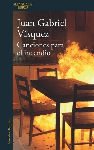 Canciones para el incendio | Juan Gabriel Vázquez