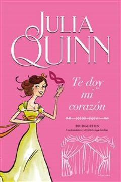 Bridgerton. Te doy mi corazón | Julia Quinn