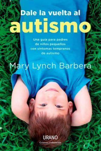 Dale la vuelta al autismo | Mary Lynch Barbera
