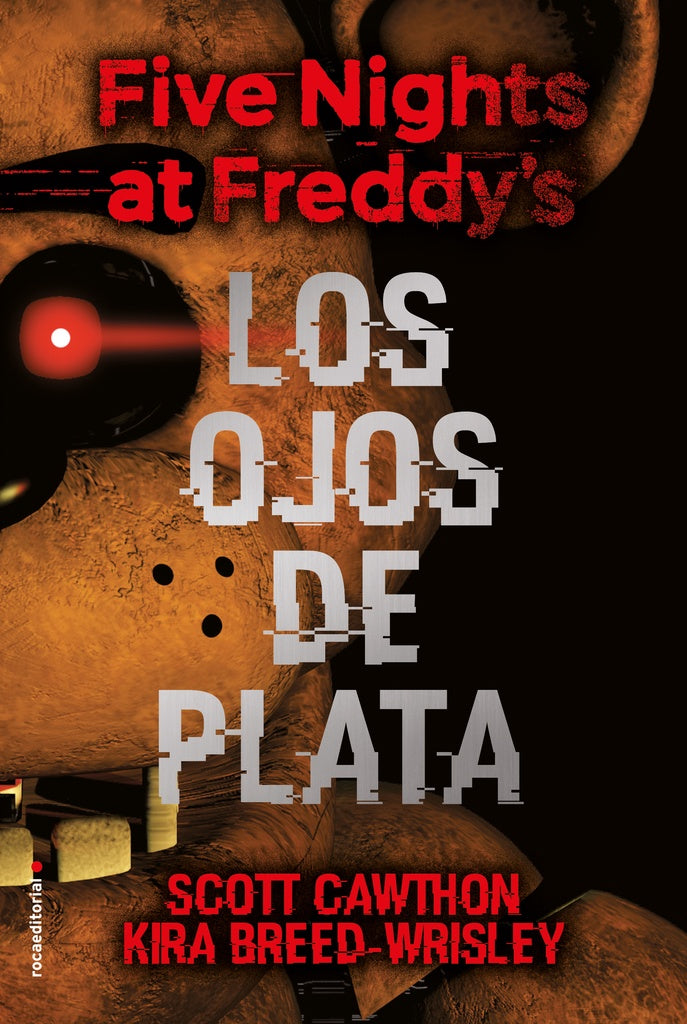 Five Nights at Freddy's. Los Ojos de Plata | Scott Cawthon