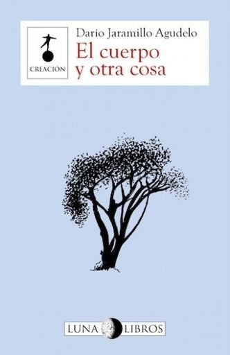 El cuerpo y otra cosa | Dario Jaramillo Agudelo