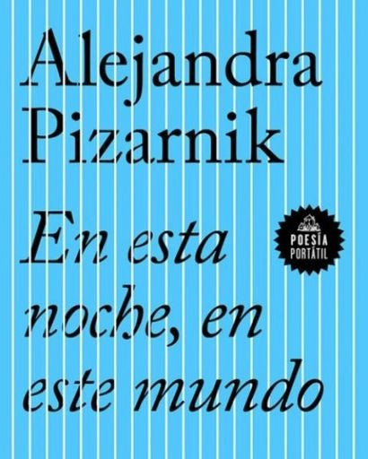En esta noche, en este mundo | Alejandra Pizarnik