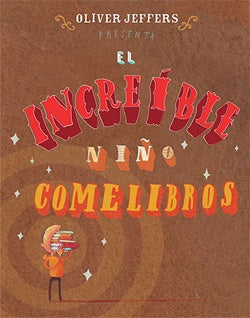 El increíble niño comelibros | Oliver Jeffers