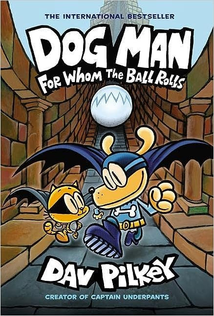 Dog Man For Whom the Ball Rolls | Dav Pilkey