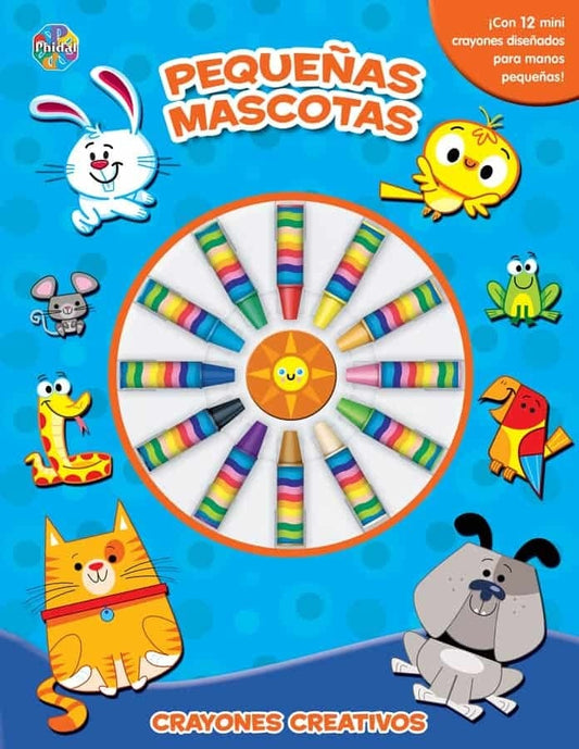Pequeñas mascotas - Crayones creativos | Phidal Publishing Inc