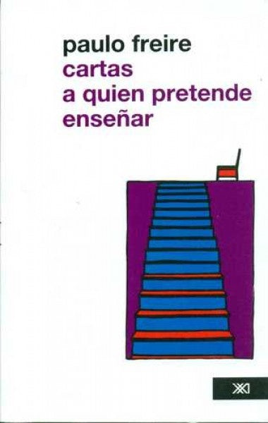 Cartas a quien pretende enseñar | Paulo Freire