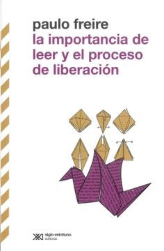 La importancia de leer y el proceso de liberación | Paulo Reglus Neves Freire