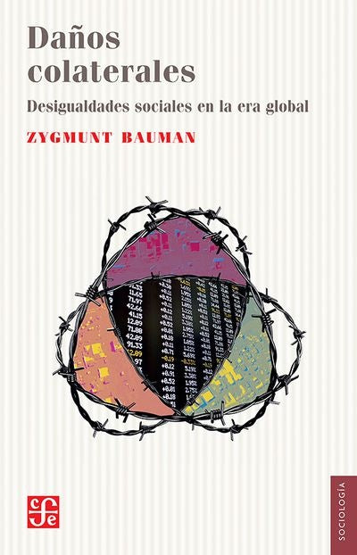 Daños colaterales. Desigualdades sociales en la era global | Zygmunt Bauman