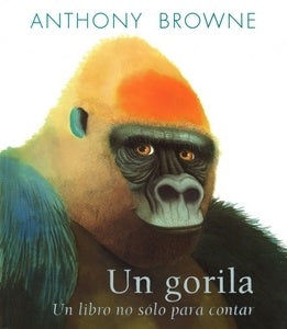 Un Gorila, Un libro no sólo para contar | Anthony Browne