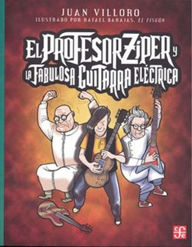 El Profesor Zíper y la fabulosa guitarra eléctrica | Rafael Barajas Durán