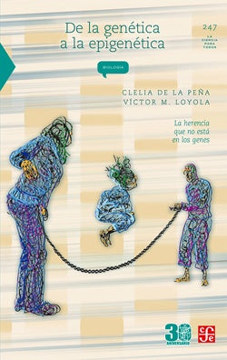 De la genética a la epigenética | Clelia de la Peña Seaman