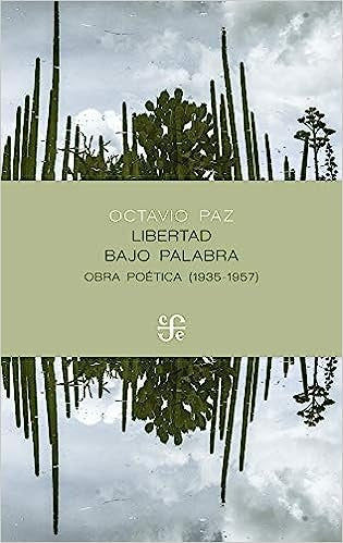 Libertad bajo palabra | Octavio Irineo Paz Lozano