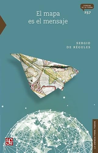 El mapa es el mensaje | Sergio Edgardo de Régules Ruiz-Funes