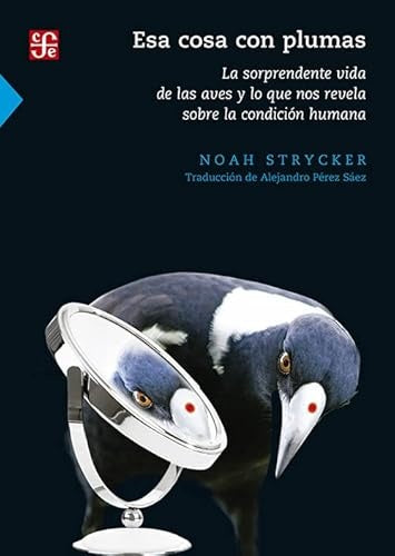 Esa cosa con plumas | Noah Keefer Strycker