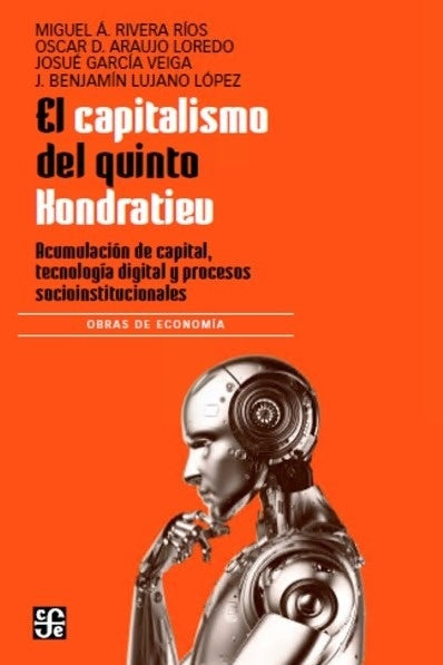 El capitalismo del quinto Kondratiev | Miguel Ángel Rivera Rios