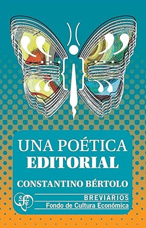 Una poética editorial | Constantino Bértolo