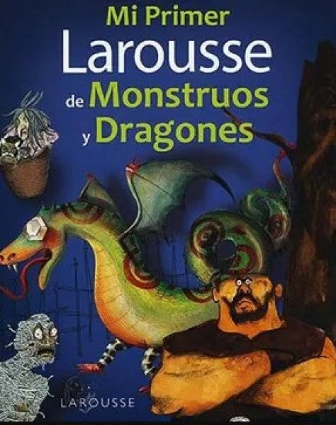 Mi Primer Larousse de Monstruos y Dragones | Forbes Scott