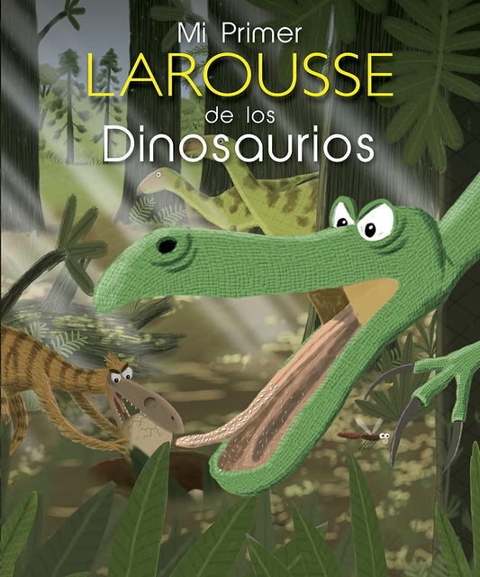 Mi Primer Larousse de los Dinosaurios | Latimer Miriam