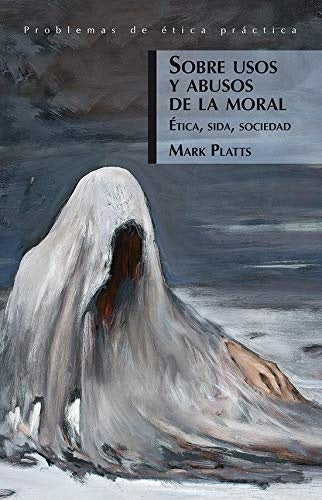 Sobre usos y abusos de la moral | Mark De Bretton Platts Daley