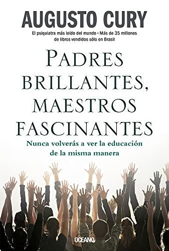 Padres brillantes, maestros fascinantes | Augusto Cury