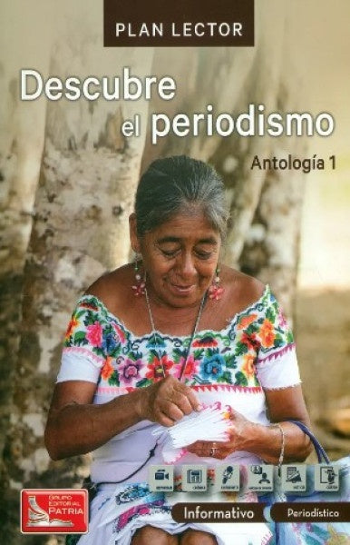 Descubre el periodismo. Antología 1 | Alejandro Ruiz Macías