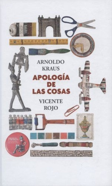 Apología de las cosas | Arnoldo Kraus