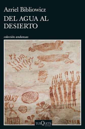 Del agua al desierto | Azriel Bibliowicz