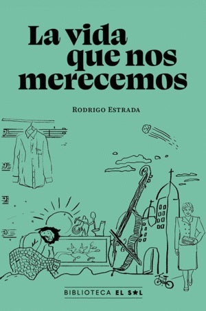 La vida que nos merecemos | Rodrigo Estrada