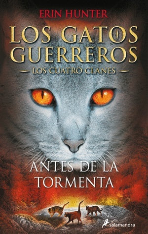 Los Gatos Guerreros - Los cuatro clanes - Antes de la tormenta | Erin Hunter
