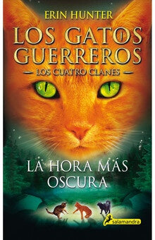 Los gatos guerreros - cuatro clanes 6 - la hora mas oscura | Erin Hunter