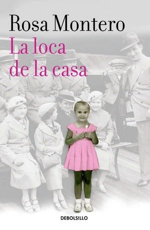 La loca de la casa | Rosa Montero