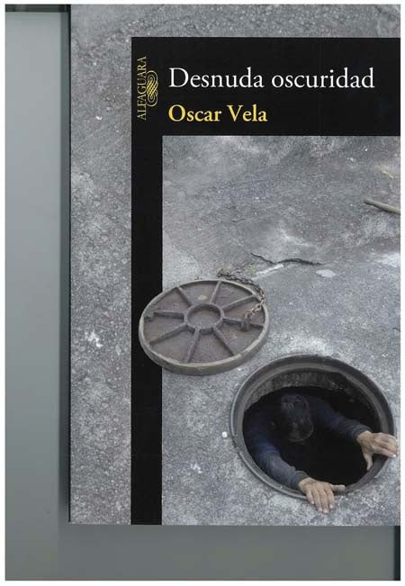 Desnuda oscuridad | Oscar Vela