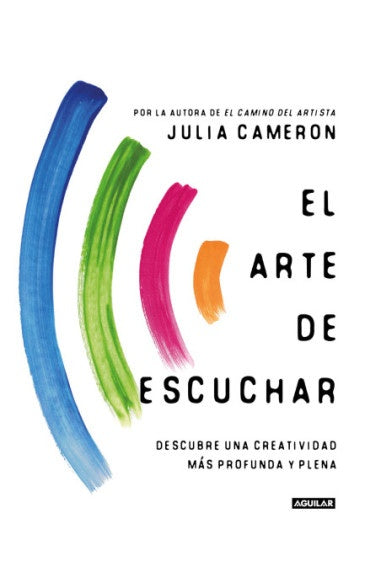 El arte de escuchar | Julia Cameron