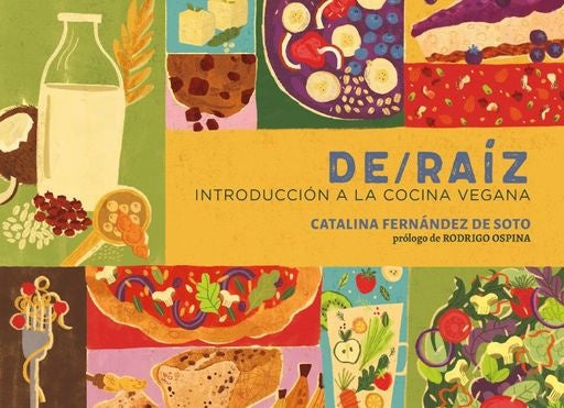 De raíz: introducción a la cocina vegana | Catalina Fernández de Soto