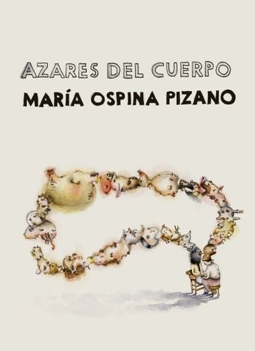 Azares del cuerpo | María Ospina Pizano