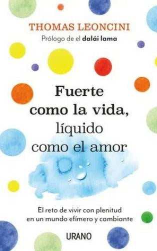 Fuerte como la vida, líquido como el amor | Thomas Leoncini