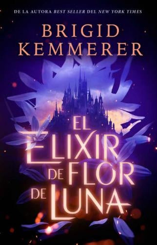 El elixir de flor de luna | Brigid Kemmerer