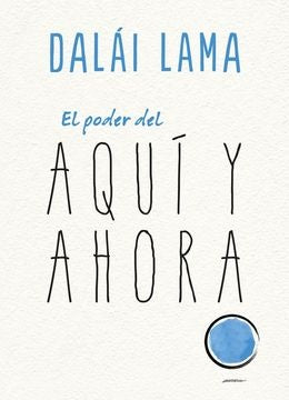 El poder del aquí y ahora | Dalai Lama